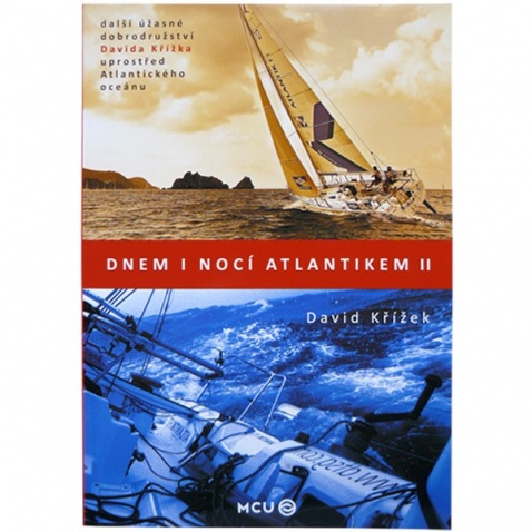 Dnem i nocí Atlantikem II - David Křížek